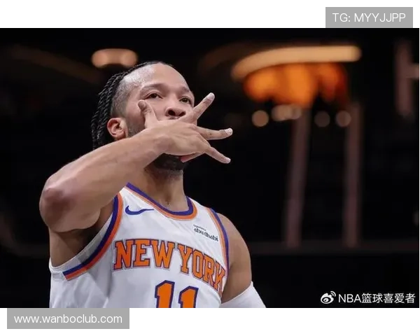 纽约尼克斯重建之路与核心阵容崛起背后的赛季变革与未来展望